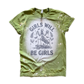 Girls Will Be Girls Bleached Graphic Tee