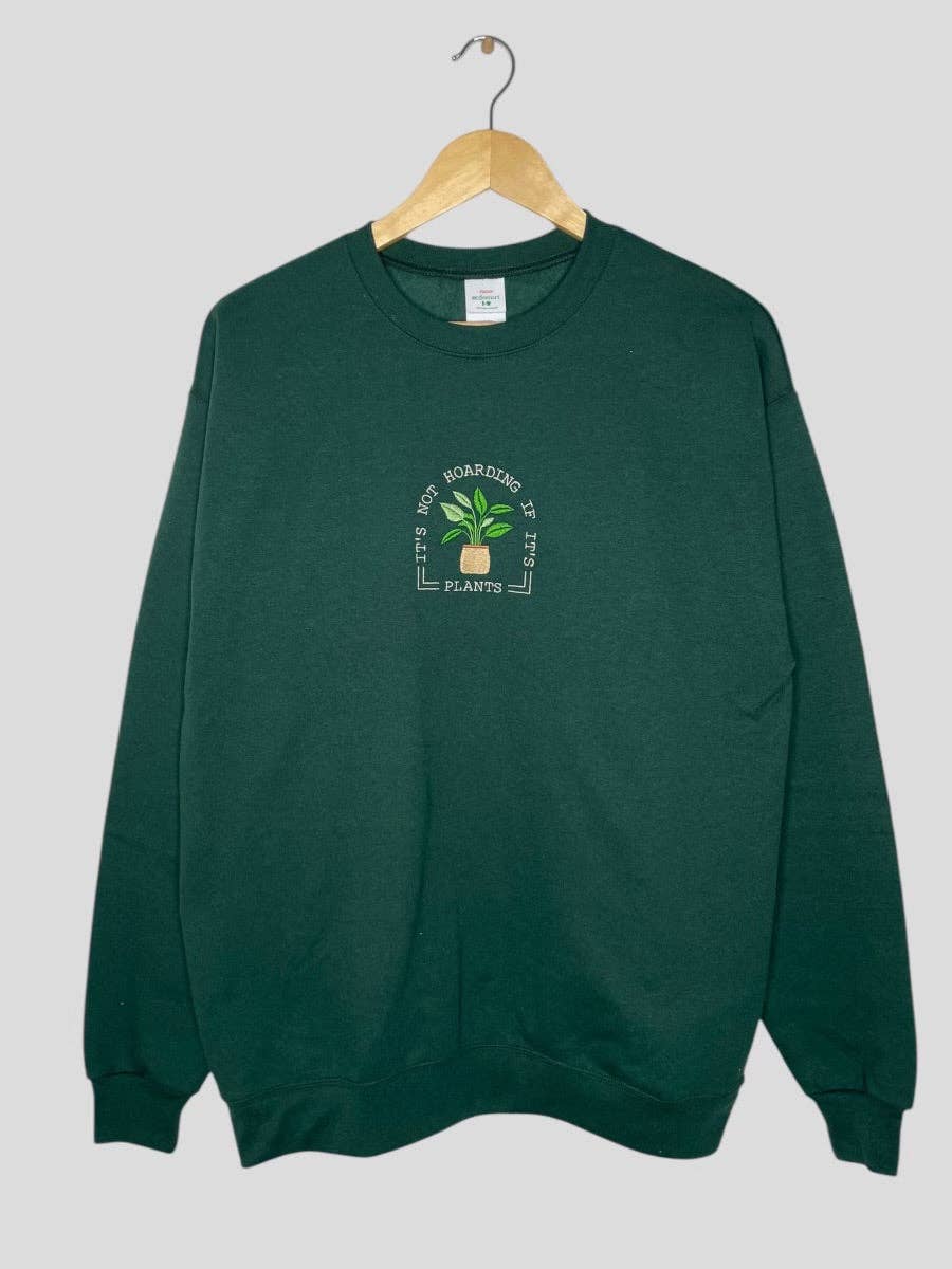 It's Not Hoarding If It's Plants Embroidered Crewneck