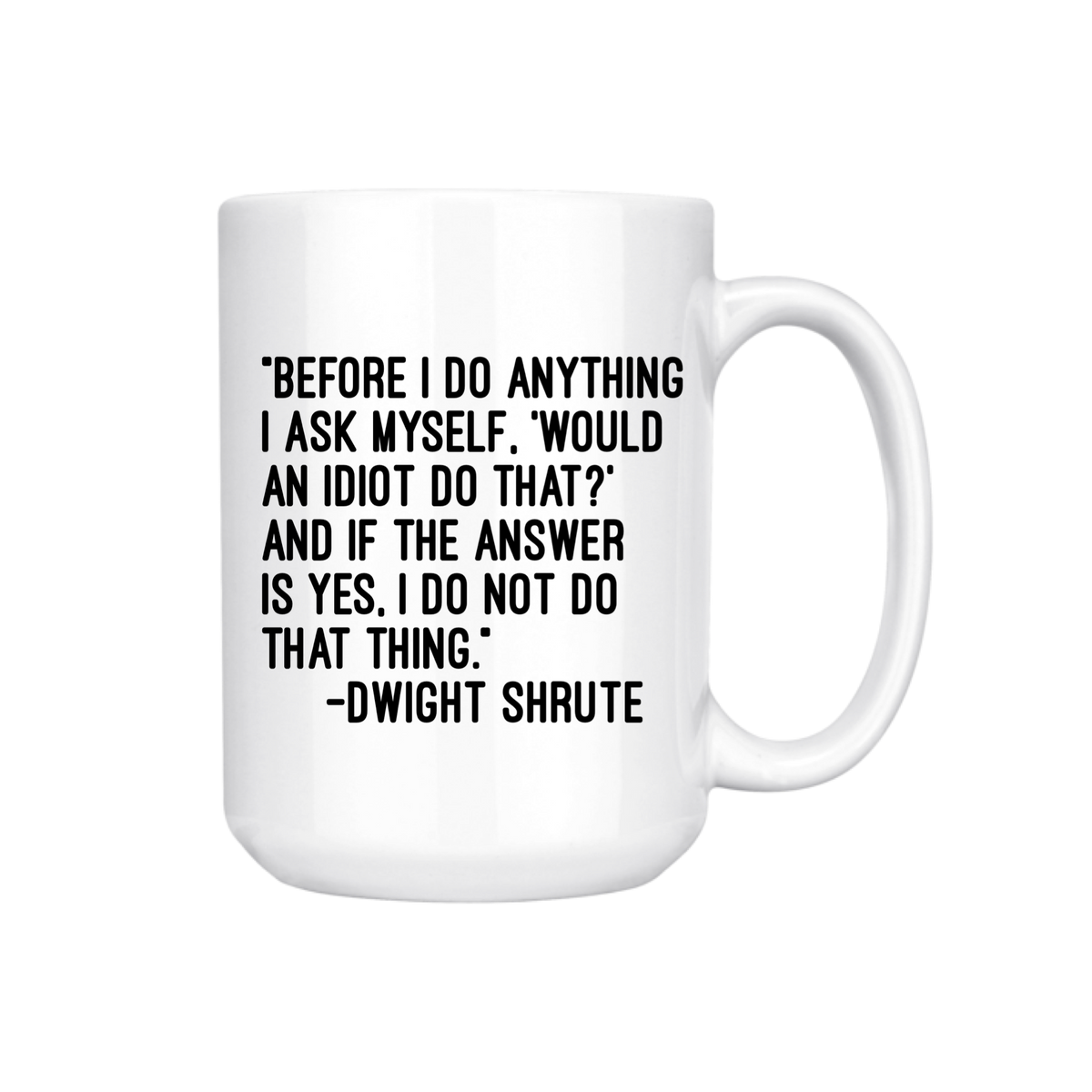 Before I Do Anything Quote 15oz Mug