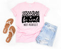 Be Real Not Perfect Pink Bella Inspirational Graphic T-Shirt