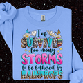 I Survived Too Many Storms Sweatshirt/Tee