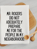 Mr. Rogers - Humorous Kitchen Towel