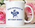 My First Rodeo Raccoon - Funny Weird Animal Coffee Mug