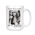 Don't Be A Lady  15oz Mug