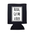 Alexa, Get Me A Beer Koozie