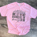 Don't Let the Ugly in Others On Pink Tee