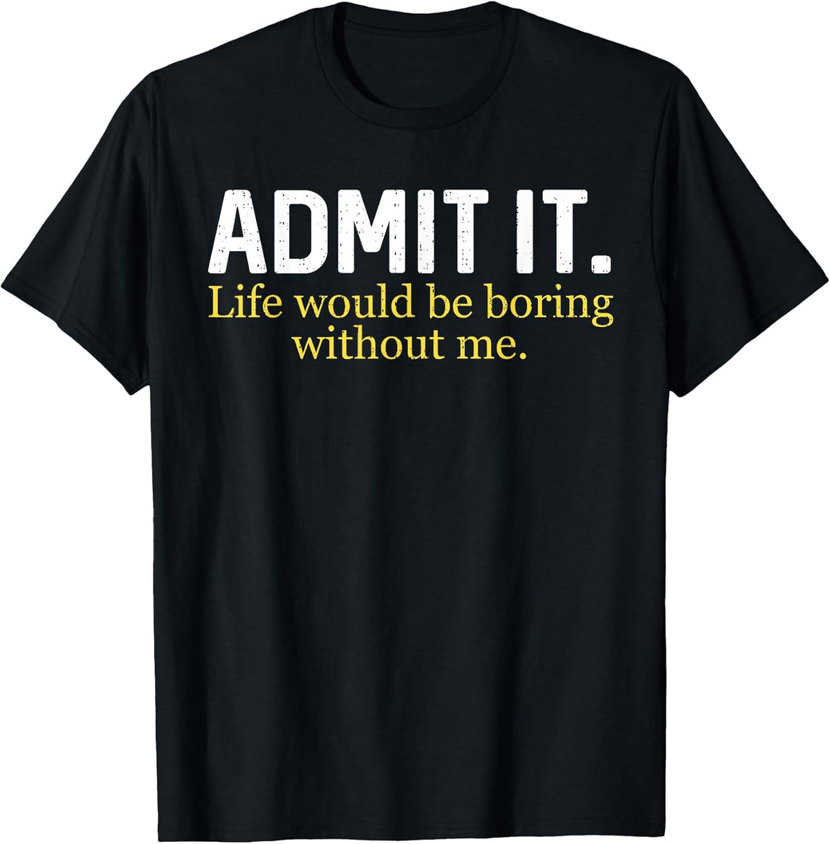 Funny Sayings Sarcasm Tee