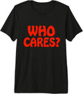 Who Cares Funny Joke Humor Sarcastic Saying