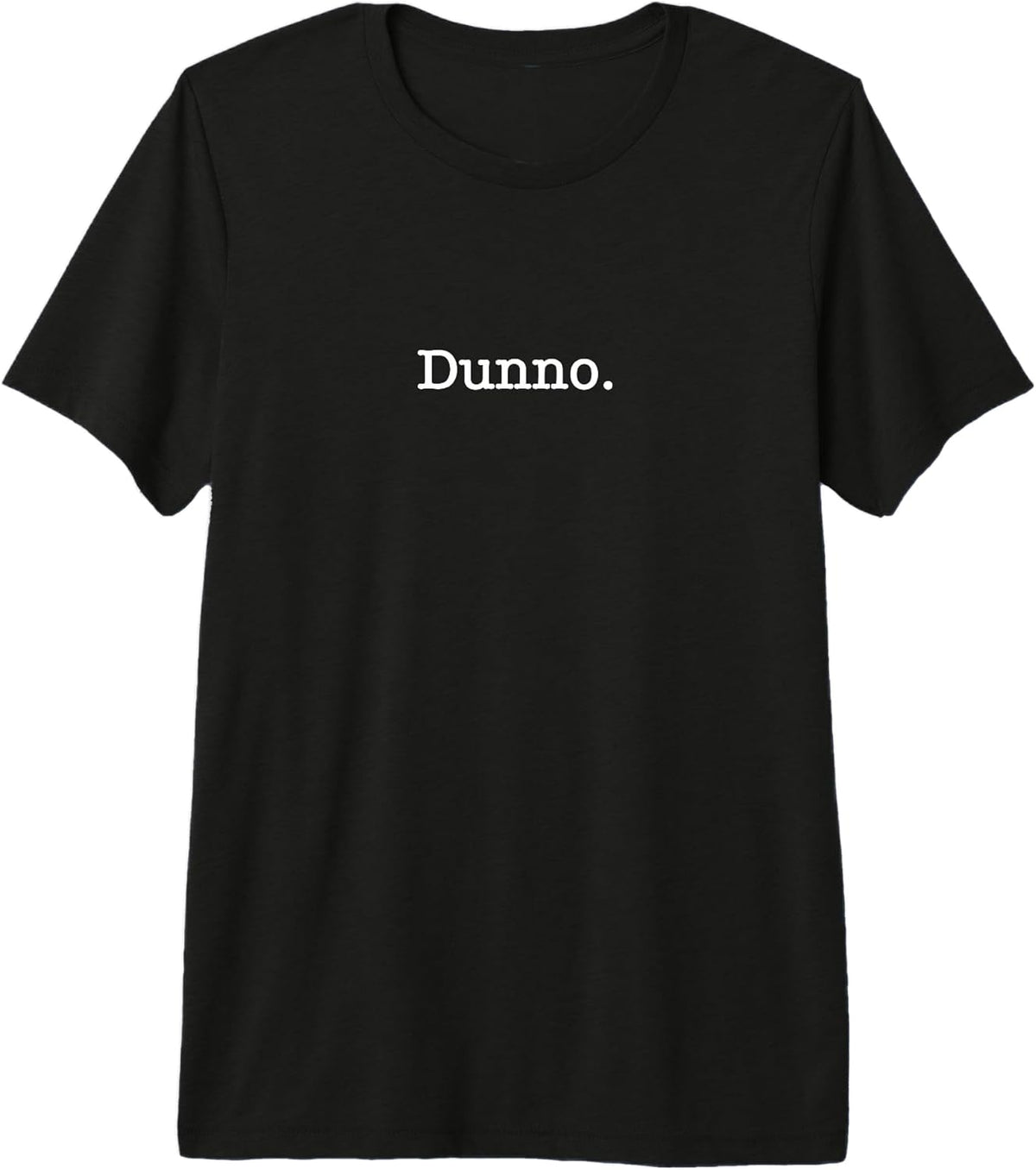 Dunno Saying Funny Minimalist Typography Design