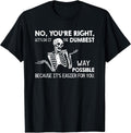 Let’s Do It Dumbest Way Possible Sarcasm