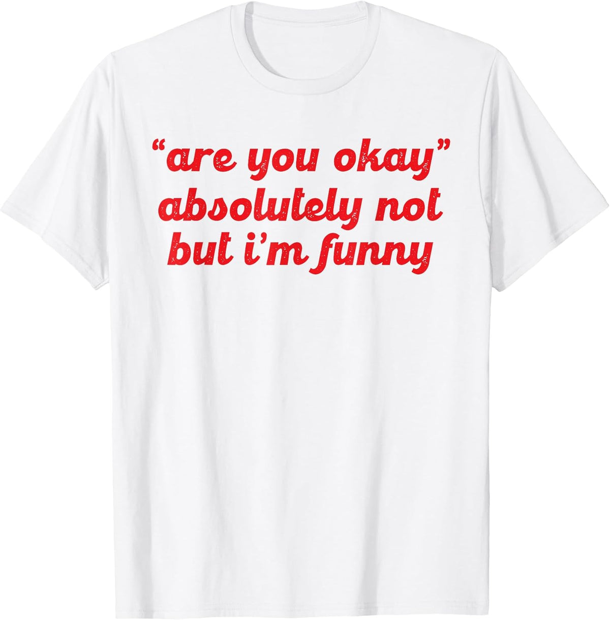 Funny Sarcastic Quote Tees