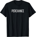 Perchance Funny
