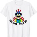 Try and Stop Us Shirt