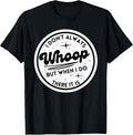 I Don't Always Whoop Funny Quotes Trending Apparel
