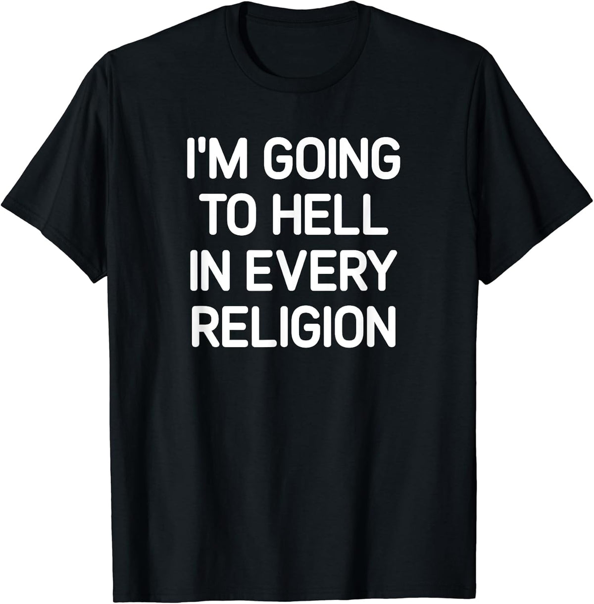 I'm Going To Hell In Every Religion, Gag Gifts