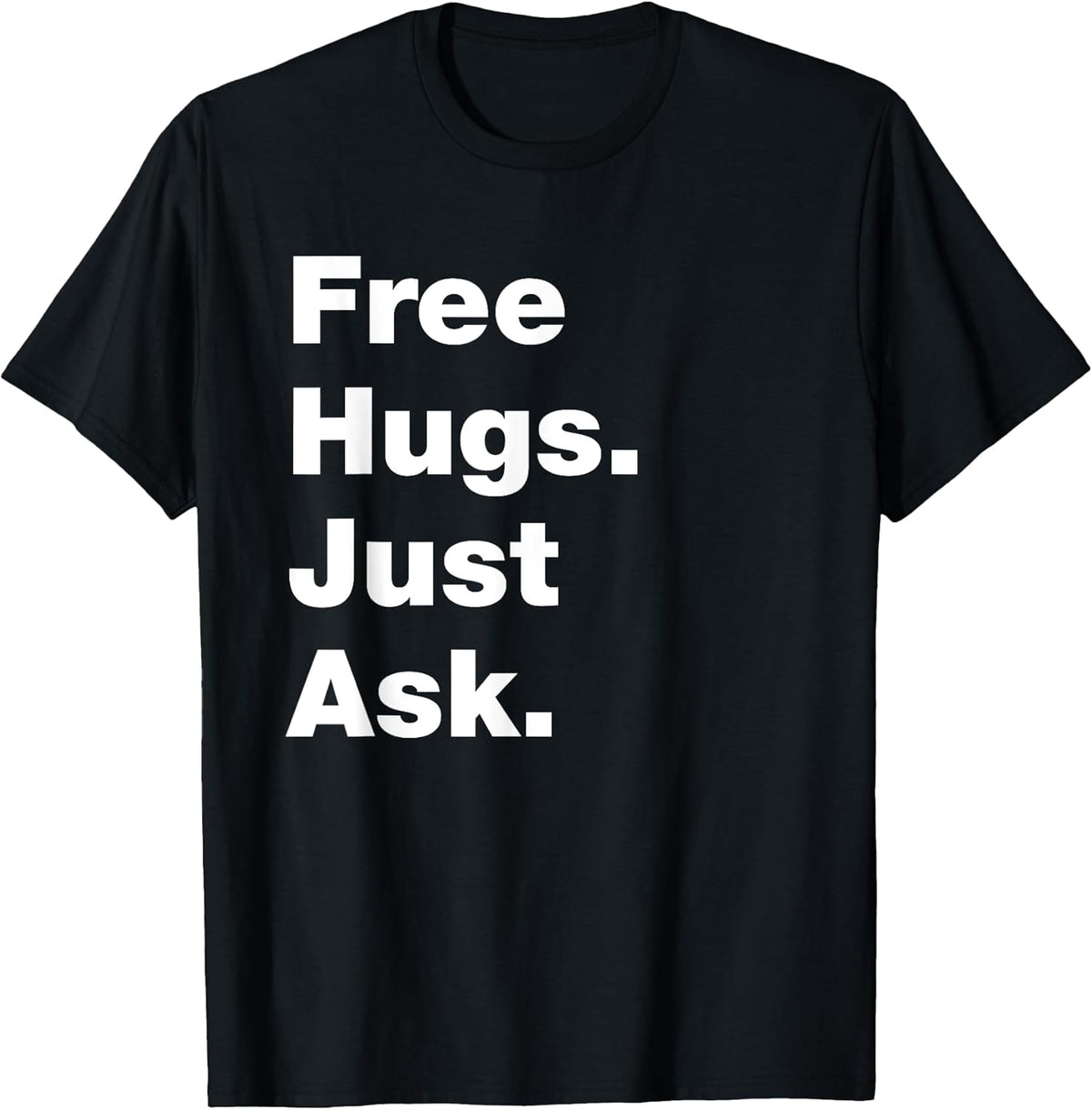 Free Hugs Just Ask Funny Sarcastic Joke Family