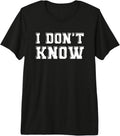 I Don’t Know Funny Sarcastic Saying Gift