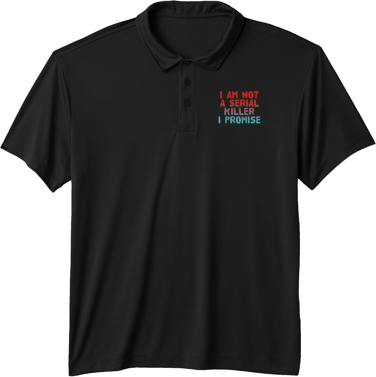 I Am Not A Serial Killer I Promise Sarcastic Shirt
