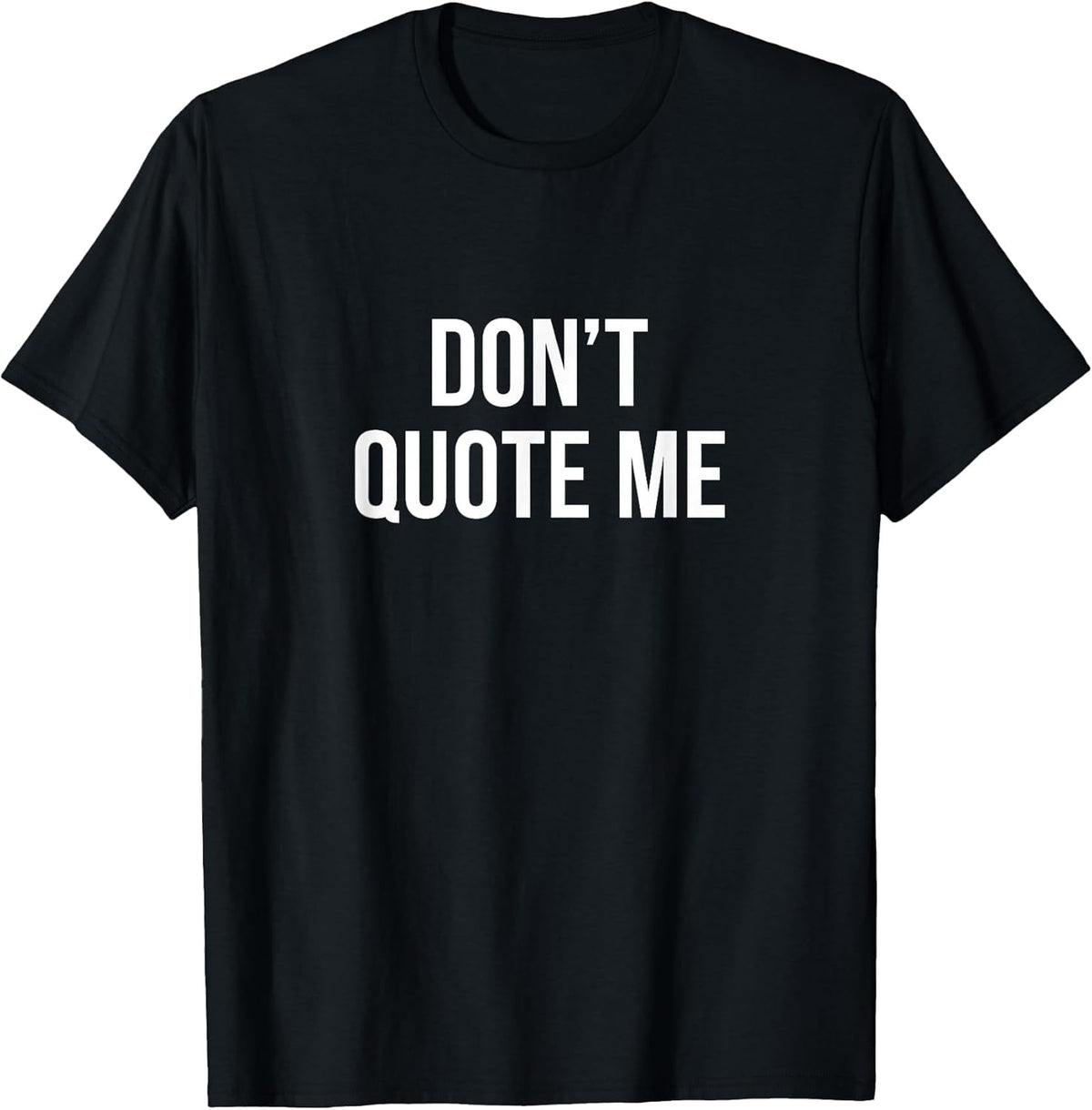 Don't Quote Me -