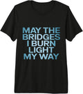 Sarcastic Dark Humor Bridges Burn Quote