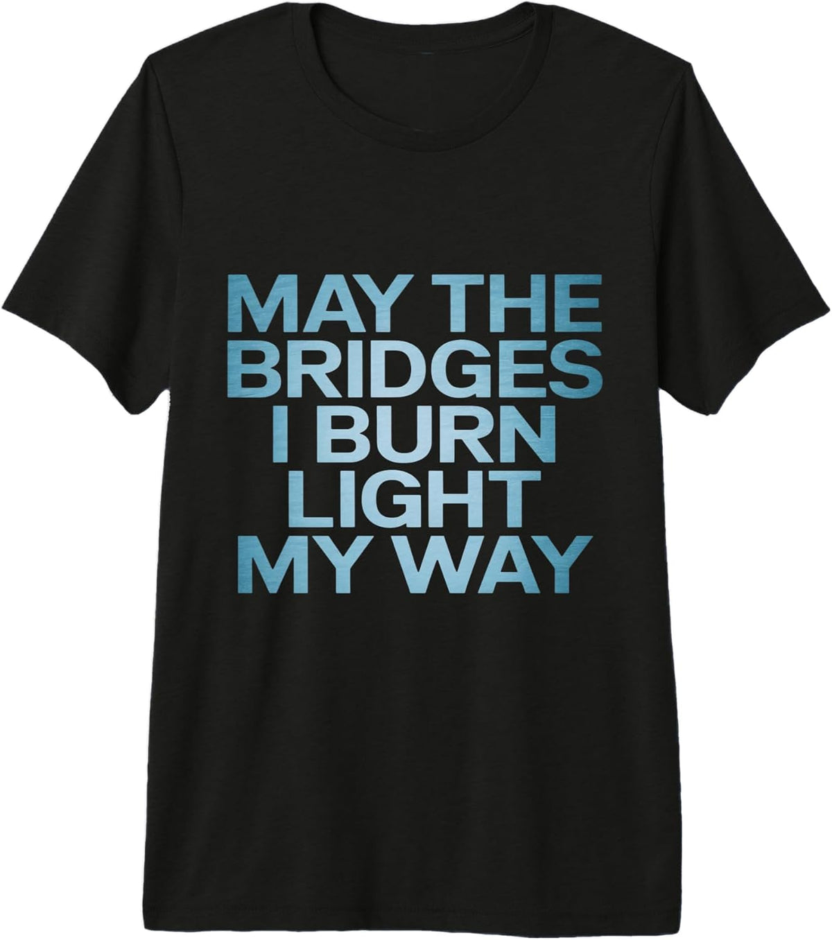 Sarcastic Dark Humor Bridges Burn Quote