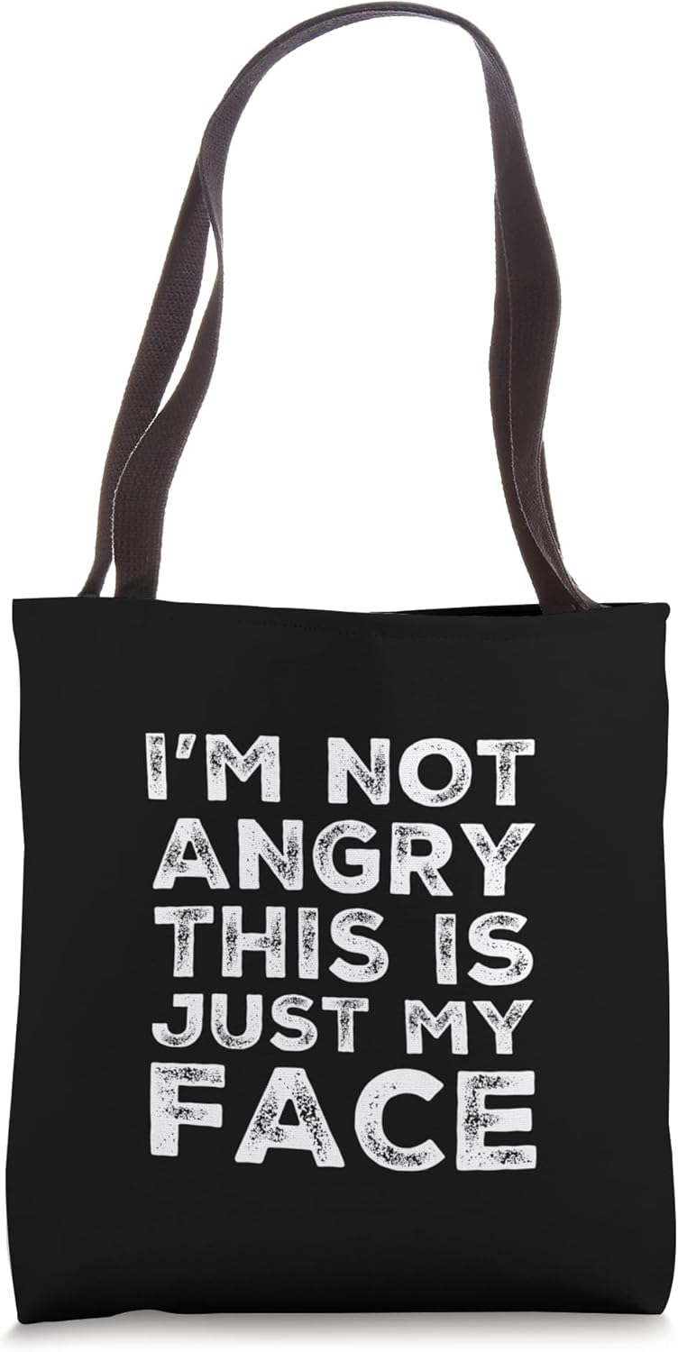Im Not Angry This Is Just My Face Angry Shirt
