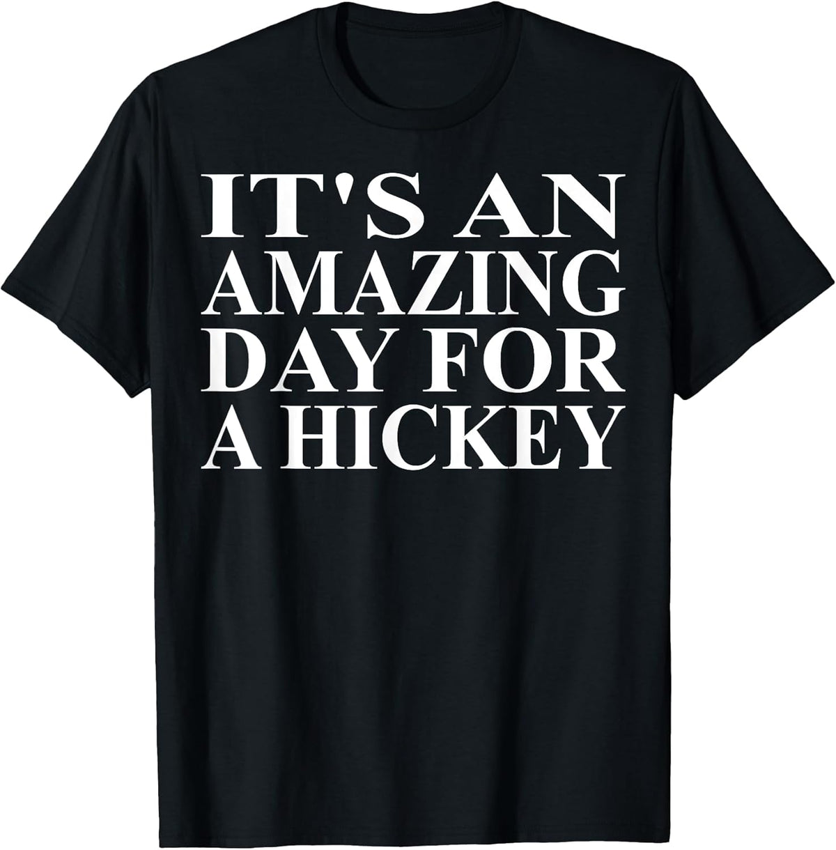 Cool Hickey Humor Quote Merch