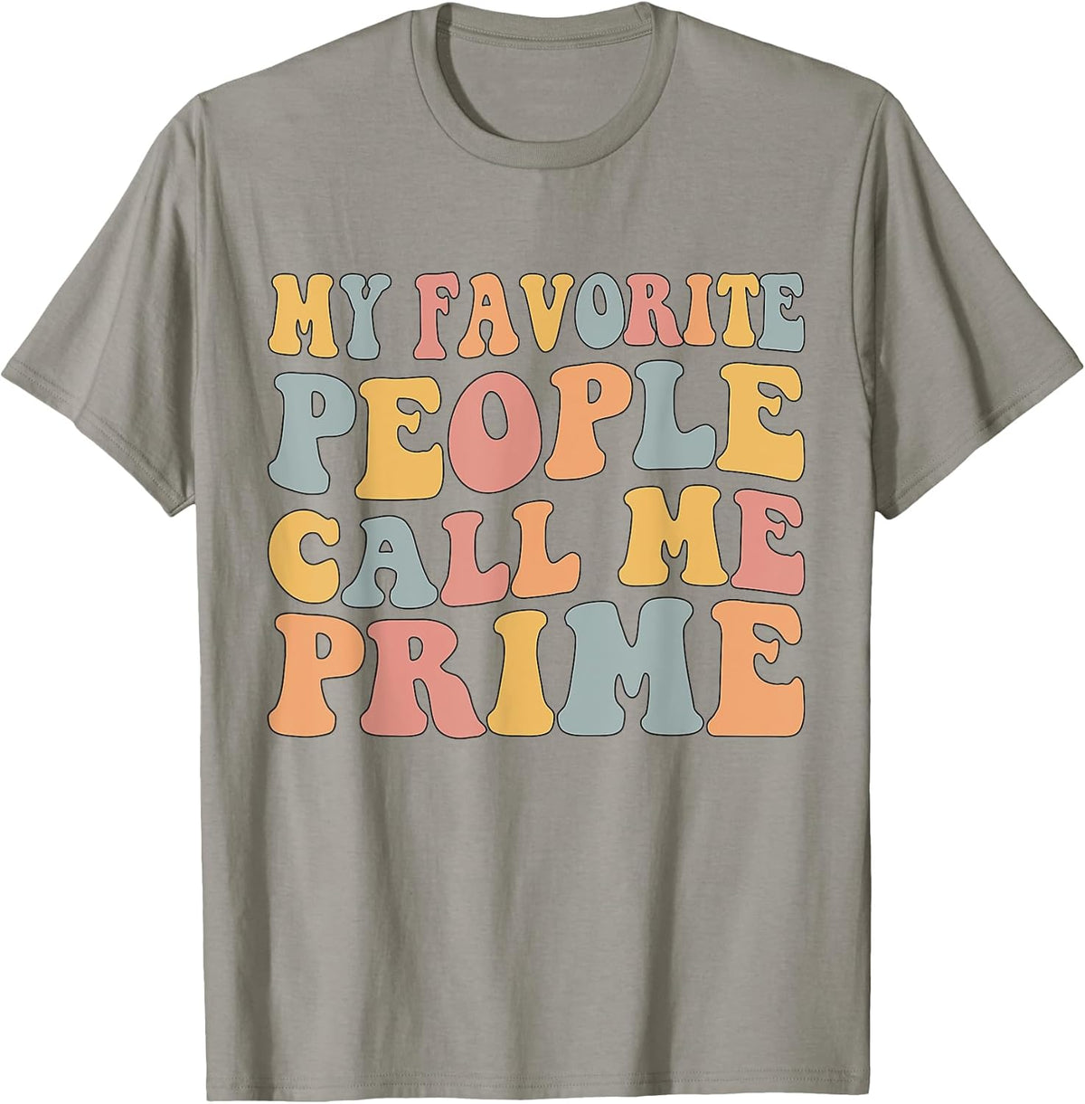 My Favorite People Call Me Prime Funny