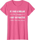 If I Had A Dollar For Everytime I Got Distracted