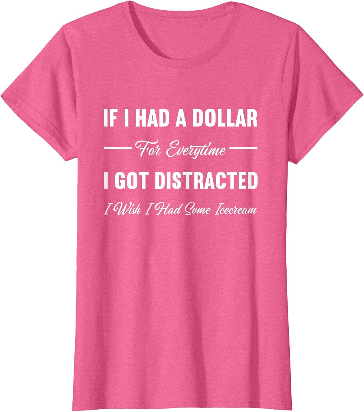 If I Had A Dollar For Everytime I Got Distracted