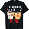 The Struggle Is Real Coffee Humor Artworks