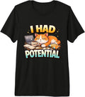 I Had Potential tee