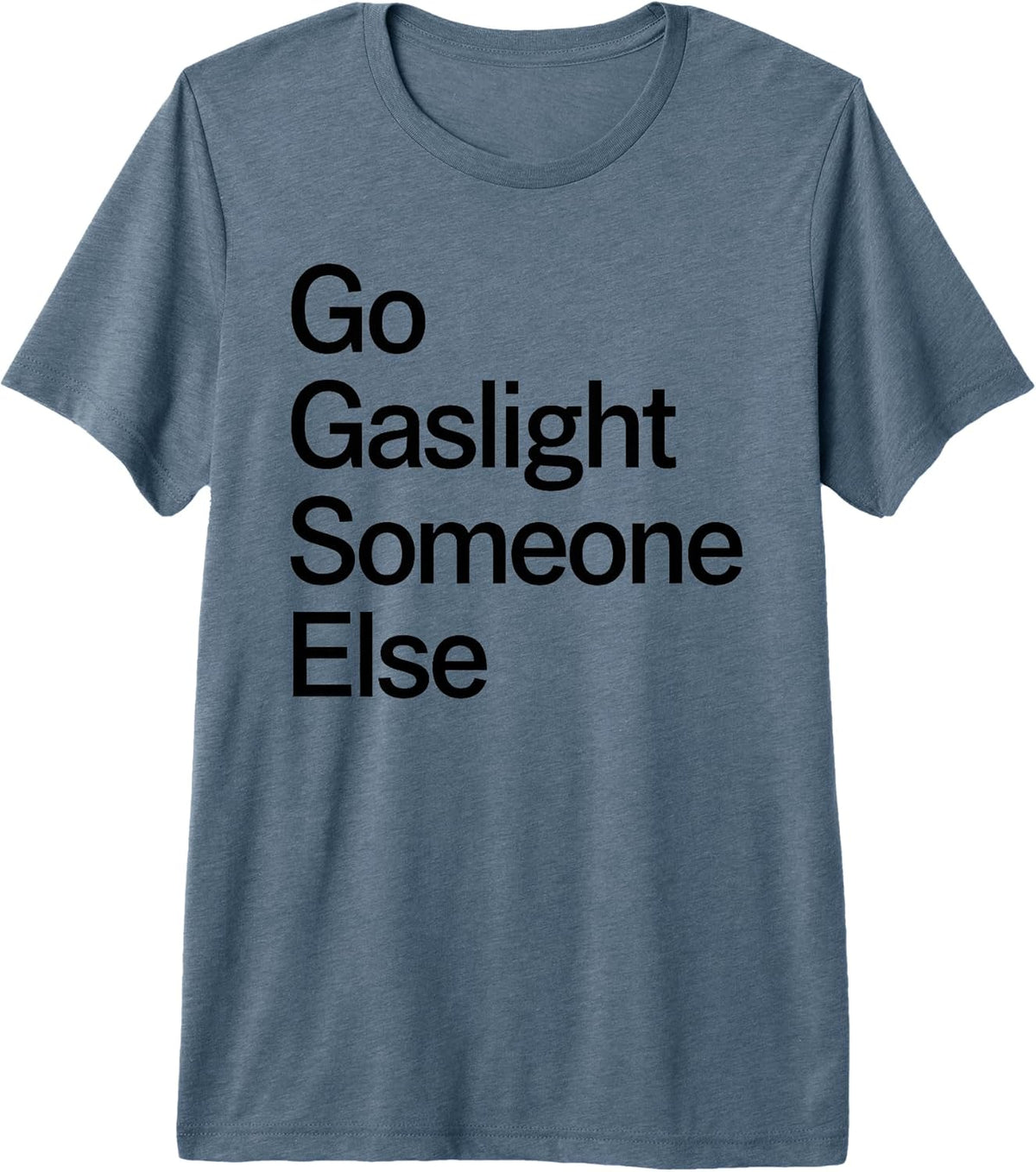 Gaslight Bold Humor Funny Sarcastic Quote Designs