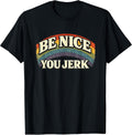 Be Kind You Jerk Retro Kindness Merch