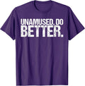 Unamused Do Better Shirt Funny Saying Shirt