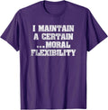 I maintain a certain Moral Flexibility Gifts