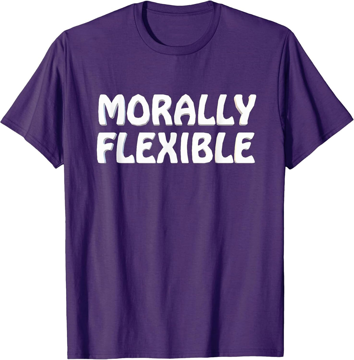 Morally Flexible Hilarious Novelty Humorous Funny