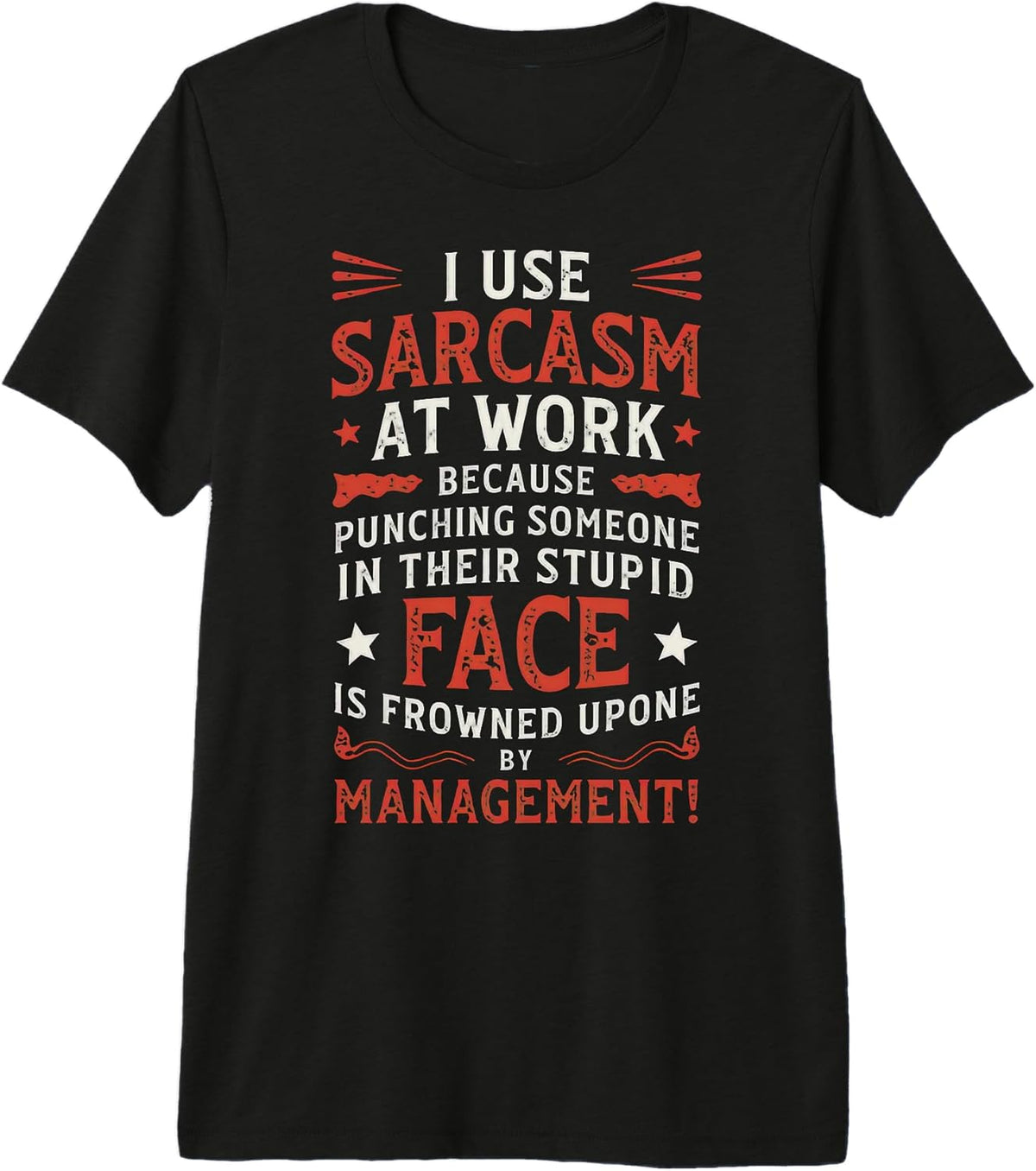 Workplace Sarcasm Tees