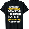 Fulfillment Associate T Shirt Only