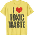 Vintage Funny Sarcastic Quote I Love Toxic Waste