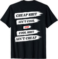 Funny Cheap Shit Ain't Cool And Cool