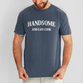 Handsome Cook Garment Dyed Shirt, Funny T-Shirt For Men