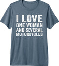 I Love One Woman And Several Motorcycles Biker Tee