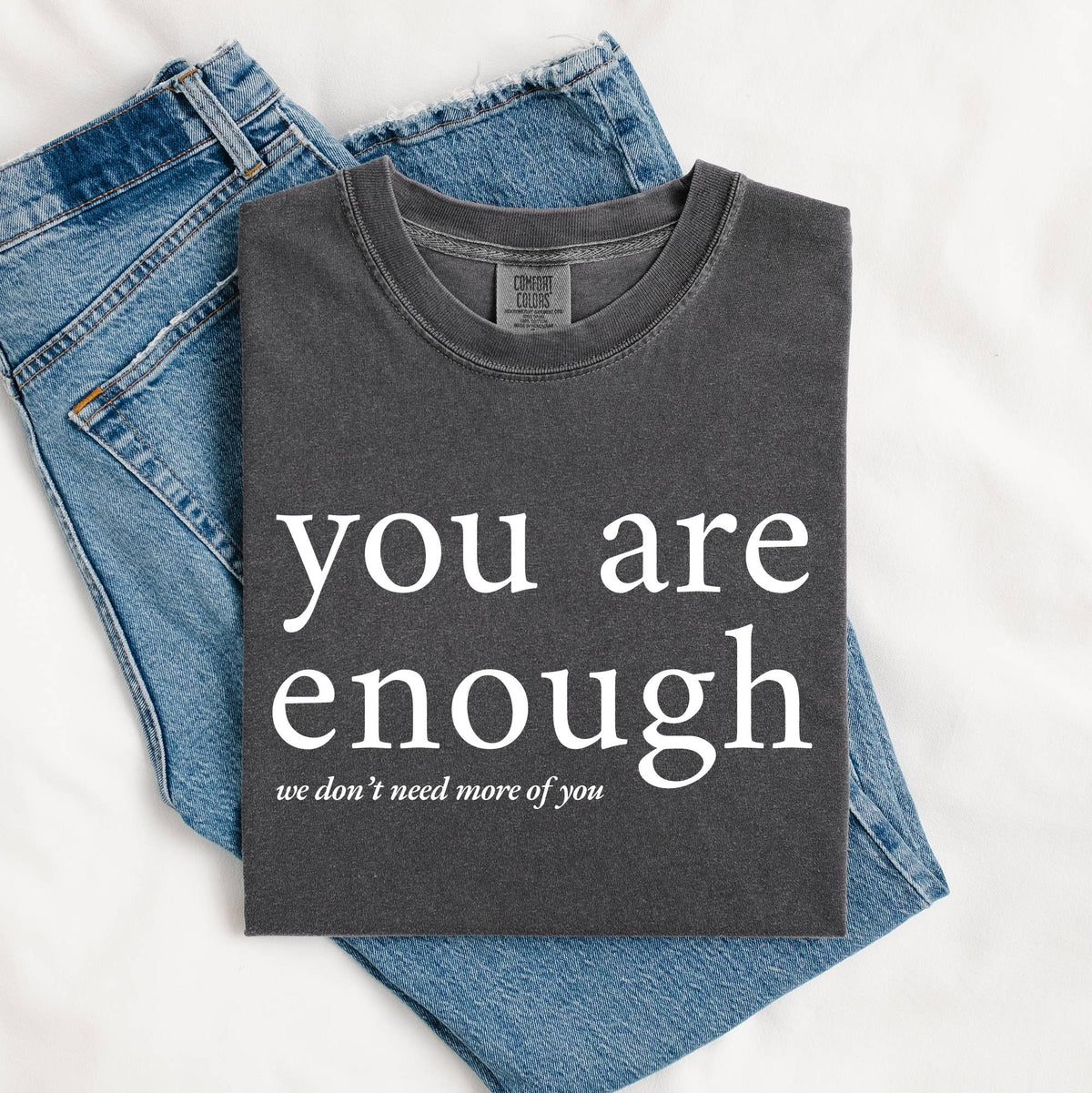 You Are Enough Graphic Tee, Funny Shirt, Graphic Shirt