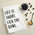 Life Is Short, Lick the Bowl - Playful Kitchen Towel