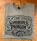 Somebody's Problem Soft Style T-Shirt