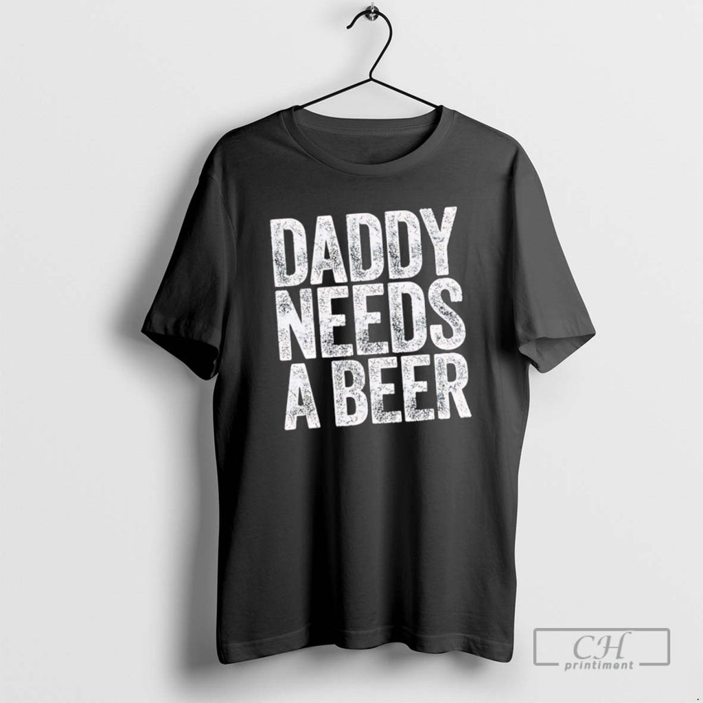 Classic Daddy Needs A Beer Shirt Sweater
