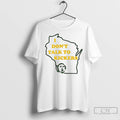 Classic I Dont Talk To Kickers Outline Of The State Of Wisconsin