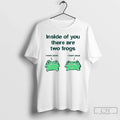 Classic Inside Of You There Are Two Frogs T Shirs Sweater