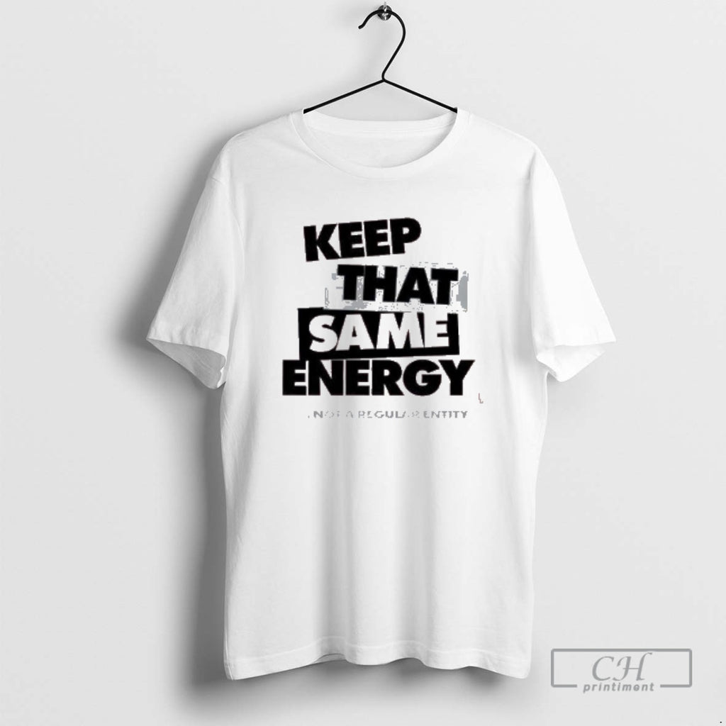 Classic Keep That Same Energy Shirt Sweater